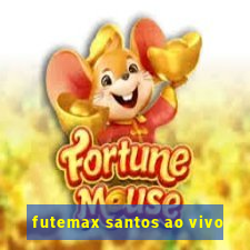 futemax santos ao vivo